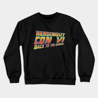 NerdinOut Con 6 Crewneck Sweatshirt